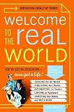 Welcome to the Real World: You Got an Education, Now Get a Life!, Revised and Updated Edition