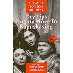 Dry Lips Oughta Move to Kapuskasing