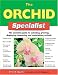 Book The Orchid Specialist: The Essential Guide to Selecting, Growing, Displaying, Improving, and Maintaining Orchids (Specialist Series)