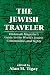 The Jewish Traveler: Hadassah Magazine's Guide to the World's Jewish Communities and Sights