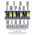 H.I.M.M. - High Impact Middle Management: Solutions for Today's Busy Managers book cover