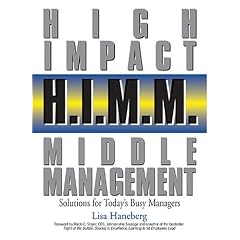 H.I.M.M. - High Impact Middle Management: Solutions for Today's Busy Managers