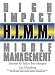H.I.M.M. - High Impact Middle Management: Solutions for Today's Busy Managers
