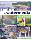 Realism In Watermedia: 18 Painting Techniques for Archieving Results by North Light Books