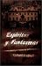 Espiritus y Fantasmas: Como Investigar Evidencias Paranormales