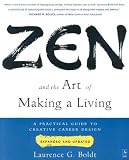 Zen and the Art of Making a Living: A Practical Guide to Creative Career Design (Arkana S.)