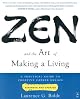 Zen and the Art of Making a Living: A Practical Guide to Creative Career Design (Arkana S.)