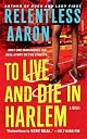 To Live & Die in Harlem
