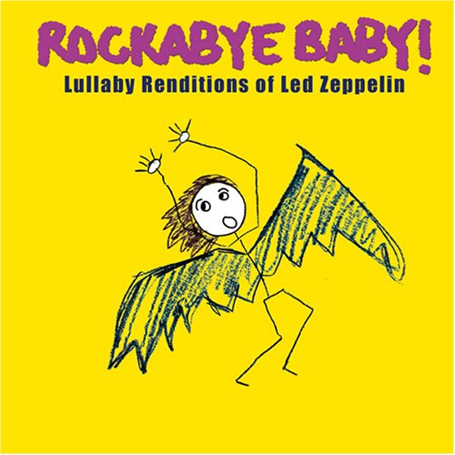 Rockabye Baby! Lullaby Renditions of Led Zeppelin