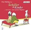 Schiller f�r Kinder. CD: ... und mich - mich ruft das Fl�geltier