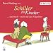 Schiller f�r Kinder. CD: ... und mich - mich ruft das Fl�geltier