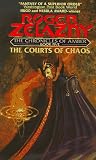 The Courts of Chaos (The Chronicles of Amber Series, Book 5)