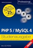 PHP 5 / MySQL 4. Studienausgabe. Praxisbuch und Referenz (Franzis Professional Series)