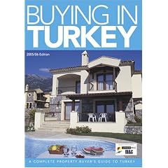 Buying in Turkey 2005-2006: A Complete Property Buyer's Guide