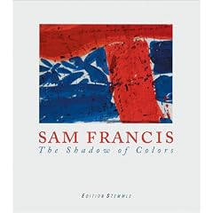 Sam Francis. The Shadow of Colors: The Shadows of Colors