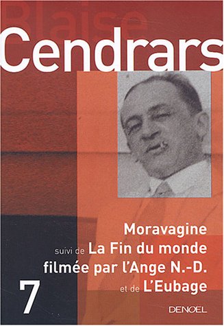 Moravagine, suivi de La Fin du monde filmée par l'Ange N.-D. et de L'Eubage