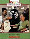 Take Care Of Your Eyes (Rookie Read-About Health)