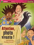 Attention, photo vivante !