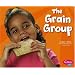 The Grain Group (Pebble Plus:Healthy Eating With Mypyramid)