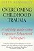 Overcoming Childhood Trauma