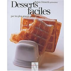 DESSERTS FACILES PAR LES PLUS GRANDS PATISSIERS