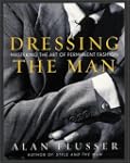 Dressing The Man: Mastering the Art o...