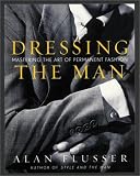 Dressing The Man: Mastering the Art of Permanent Fashion