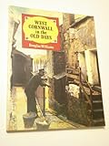 West Cornwall in the old days : stories and photographs that span a century
