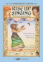 Rise Up Singing: The Group Singing Songbook (15th Anniversary Edition) Rise Up Singing: The Group Singing Songbook (15th Anniversary Edition)