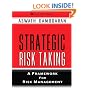 Strategic Risk Taking: A Framework for Risk Management