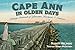 Cape Ann in Olden Days: Vintage Postcards of Gloucester, Rockport, and Environs