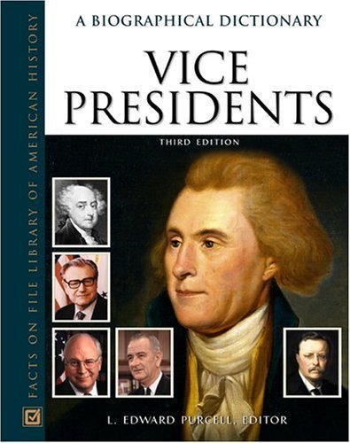 Vice Presidents: A Biographical Dictionary (Facts on File Library of American History) by Facts on File (2005-07-01)