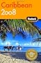 Fodor's Caribbean 2008 (Fodor's Gold Guides)