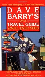 Dave Barry's Only Travel Guide You'll Ever Need