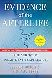 Evidence of the Afterlife: The Science of Near-Death Experiences