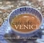 Caf� Life Venice: A Guidebook to the Caf�s and Bacari of Le Serenissima