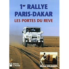 1er Rallye Paris-Dakar : Les portes du r�ve 23 d�cembre 1978-14 janvier 1979