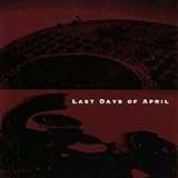 Last Days of April