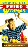 How to Eat Fried Worms Thomas Rockwell