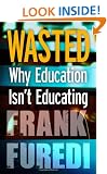 Wasted: Why Education Isn't Educating