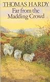 Far from the Madding Crowd (The new Wessex Thomas Hardy)