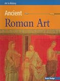 Ancient Roman Art (Art in History)