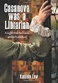 Casanova Was a Librarian: A Light-hearted Look at the Profession