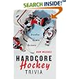 Hardcore Hockey Trivia by Don Weekes