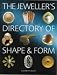 The Jeweller's Directory of Shape and Form