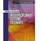 Critical Care Interdisciplinary Outcome Pathways by Kimberley Rutherford Basham and Vickie Samuels Miracle