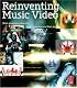 Reinventing Music Video: Next-generation directors, their inspiration and work