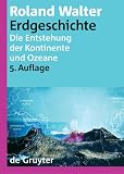 Erdgeschichte. Die Entstehung der Kontinente und Ozeane.: Die Entstehung der Kontinente und Ozeane