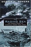 The Raging Sea: The Powerful Account of the Worst Tsunami in U.S. History