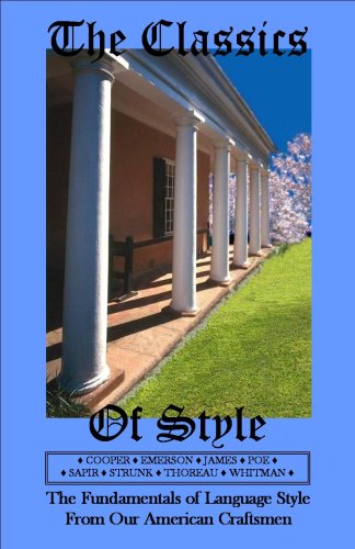 The Classics of Style: The Fundamentals of Language Style From Our American Craftsmen